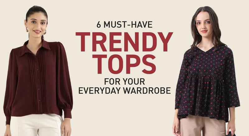 6 Must-Have Trendy Tops for Your Everyday Wardrobe