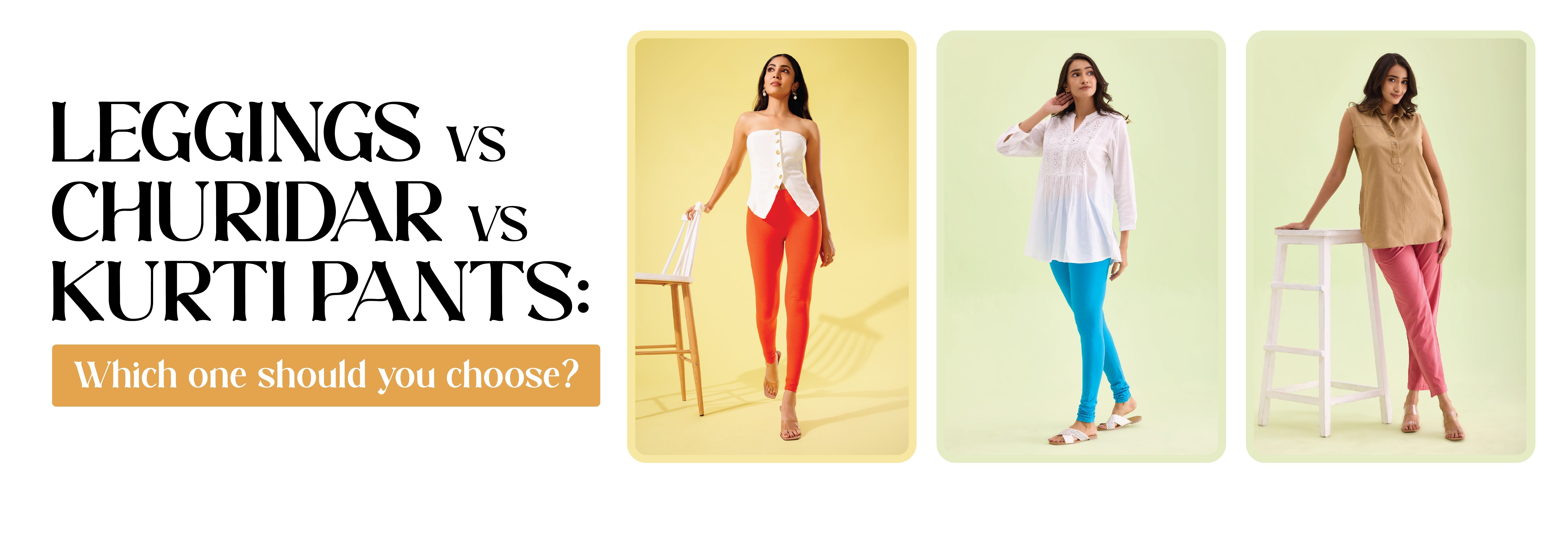 Leggings vs. Churidar vs. Kurti Pants: The Ultimate Bottomwear Guide ...