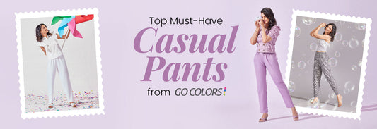 Top Must-Have Casual Pants from Go Colors 