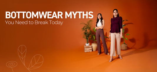 Bottomwear Myths You Need to Break Today