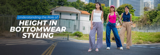 Understanding the Role of Height in Bottomwear Styling