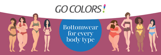 The Perfect Fit: Exploring Go Colors Bottomwear for Every Body Type