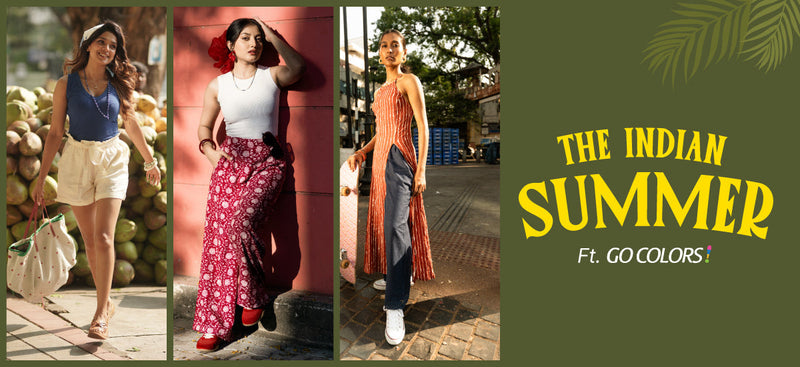 Indian Summer Collection by Go Colors: Hot Days, Cooler Fits
