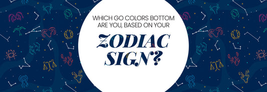 Which Go Colors Bottom Are You, Based on Your Zodiac Sign?