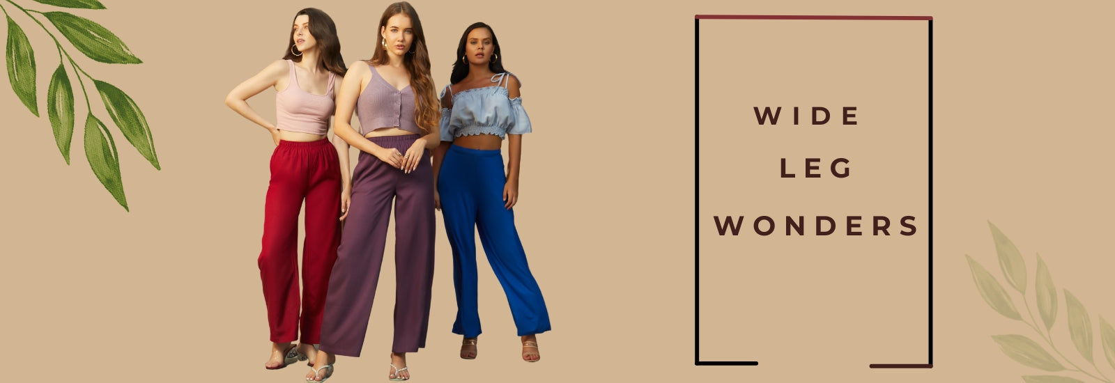 Wide Leg Wonders by Go Colors: Pants for every shade of you!